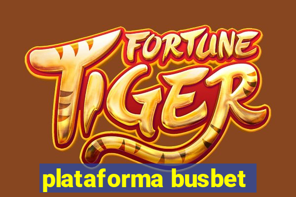 plataforma busbet